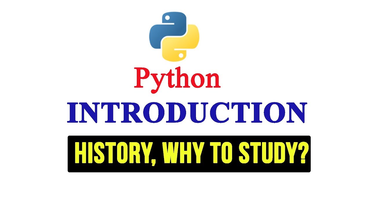 Introduction to Python Programming Language | History | Why Study it?