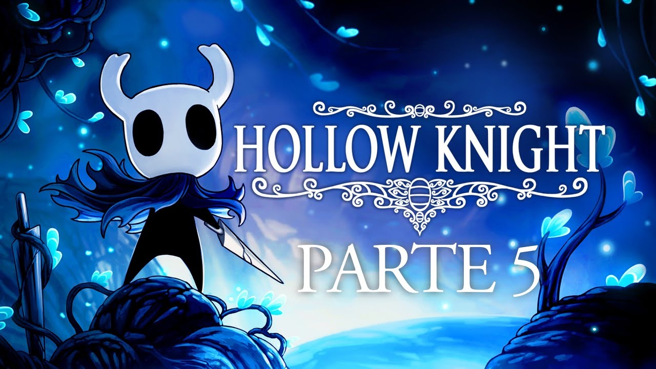 HOLLOW KNIGHT PARTE 5
