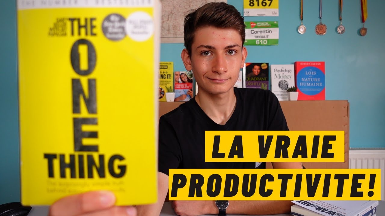 Tu te trompes à propos de la PRODUCTIVITÉ! Résumé du livre ''The One Thing''