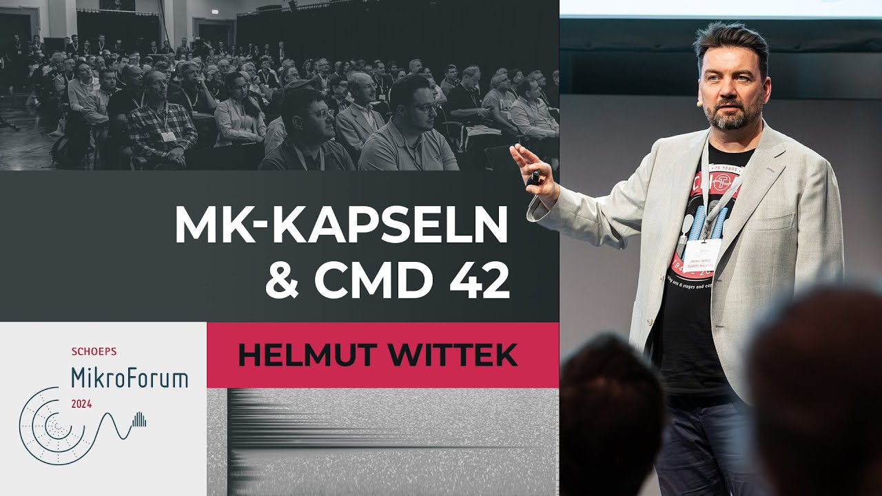 Helmut Wittek: MK-Kapseln & CMD 42 | MikroForum 2024