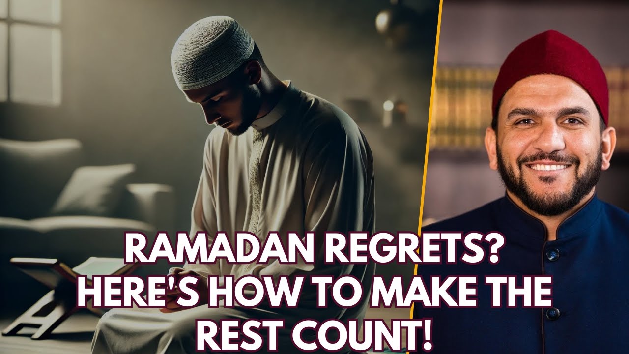 Ramadan Regrets? Here's How to Make the Rest Count! | Sh Yousef Bakeer