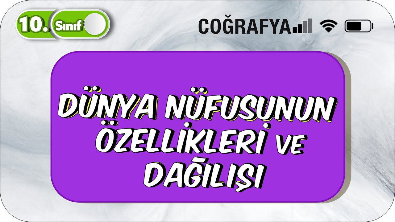 Dünya Nüfusunun Özellikleri ve Dağılışı | 10.Sınıf Coğrafya #2023