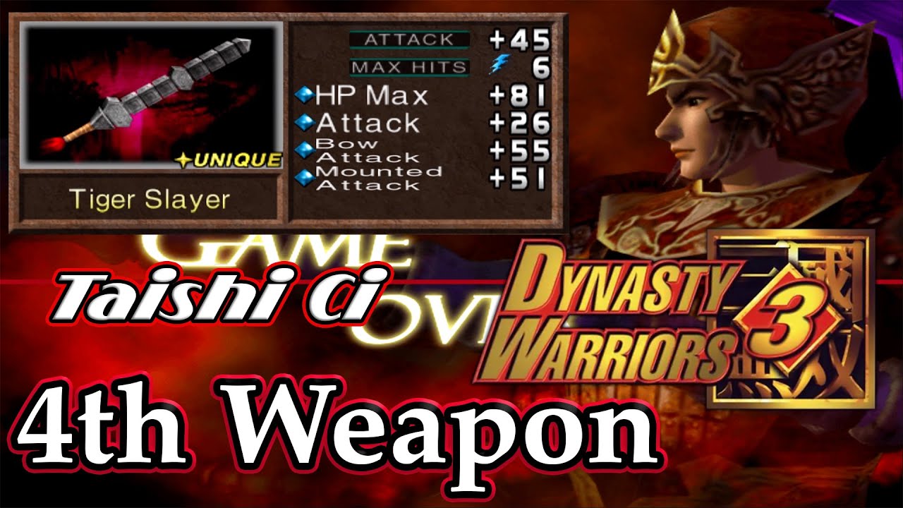 Dynasty Warriors 3 (100%): Taishi Ci - 4th Weapon | Tiger Slayer |