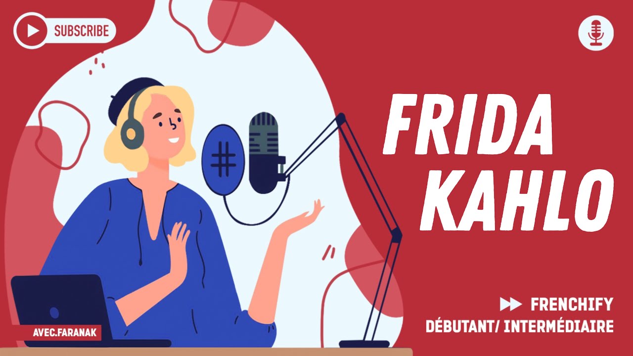 Frida Kahlo | Podcast Français