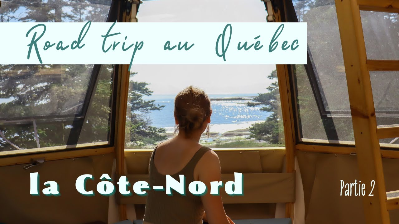 Voyage au Québec | La Côte-Nord | partie 2
