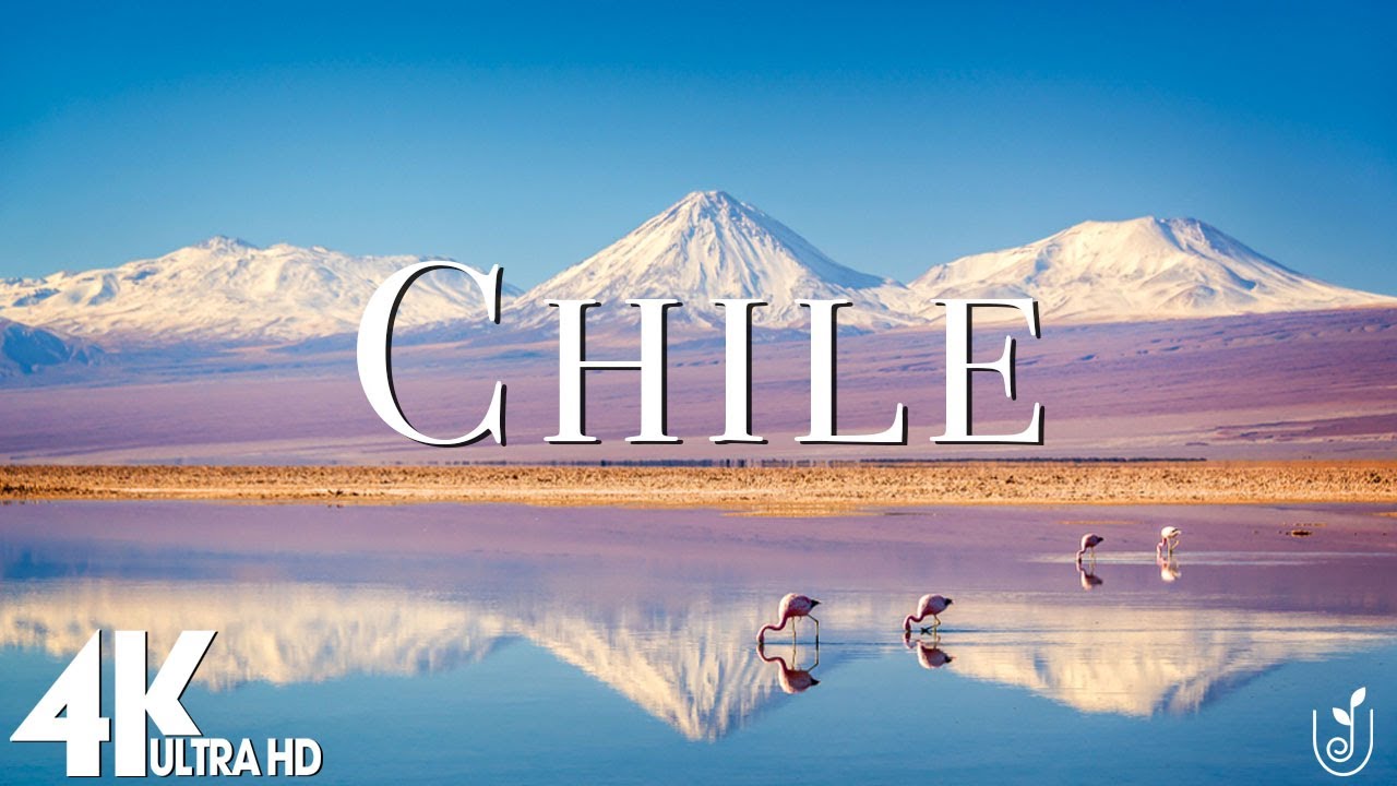 Chile 4K - Scenic Relaxation Film With Calming Music | Nature Relaxation Film (4K Video Ultra HD)