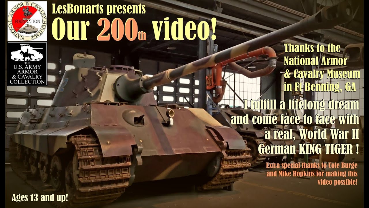 200th Video! Armor & Cavalry Museum KING TIGER TANK visit  The bucket list grows smaller!