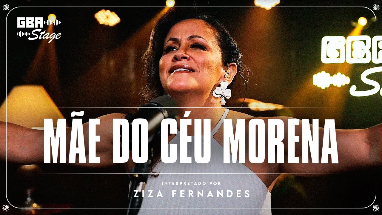 Mãe do Céu Morena - Ziza Fernandes | GBA Stage