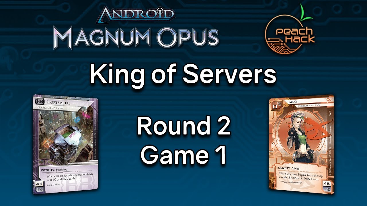 Netrunner Magnum Opus King of Servers - Round 2 Game 1 - Sportsmetal vs. MaxX