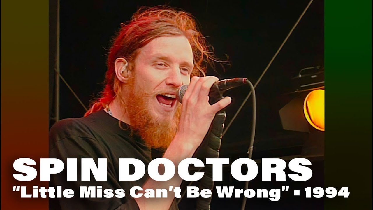 Spin Doctors • “Little Miss Can’t Be Wrong” • 1994 [Reelin' In The Years Archive]