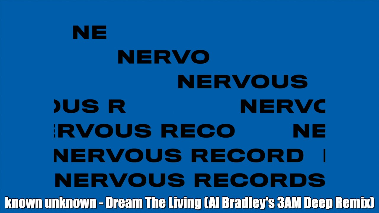 known unknown - Dream The Living (Al Bradley's 3AM Deep Remix)