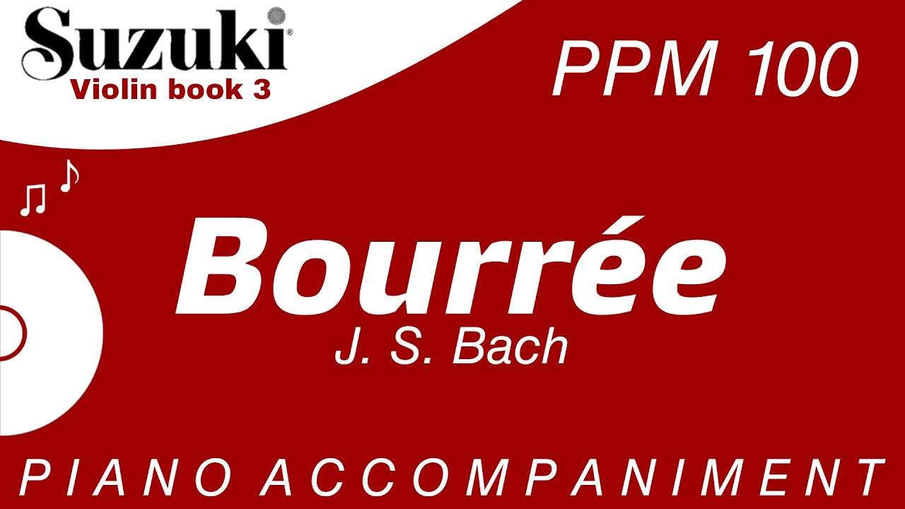 Suzuki Violin Book 3 | Bourrée (J. S. Bach) | Piano Accompaniment | PPM = 100