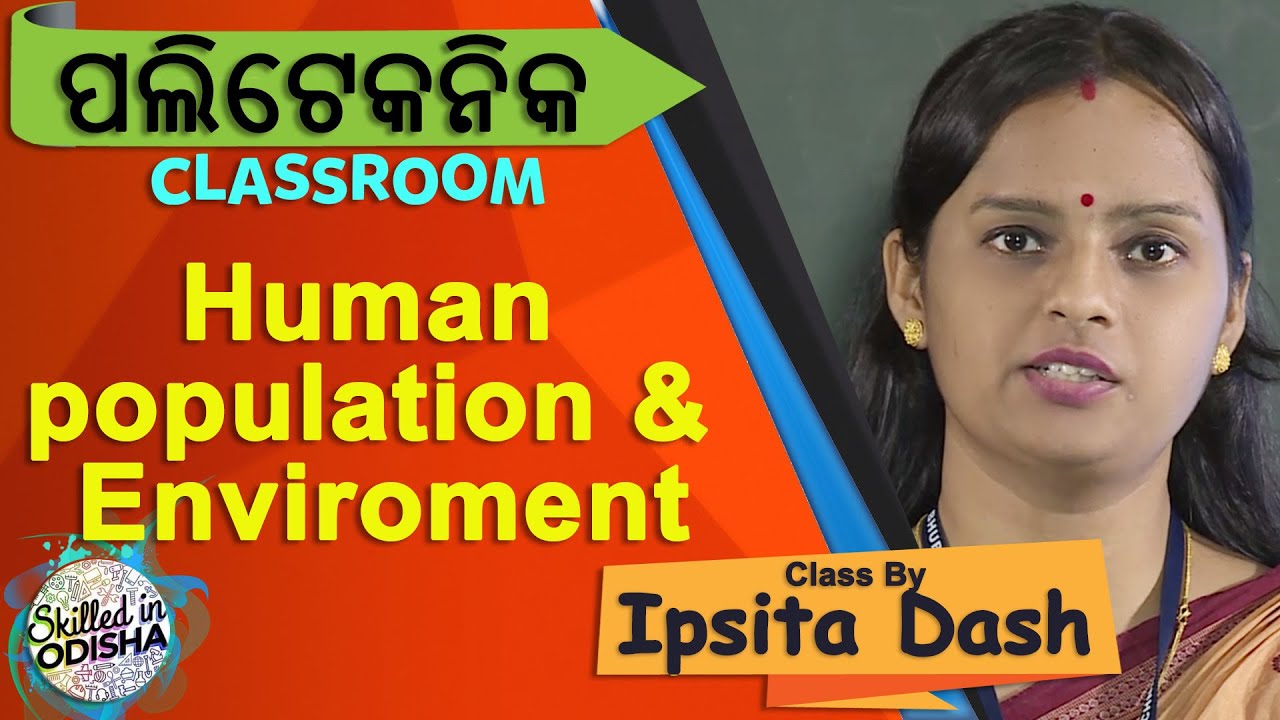 Human population and the Enviroment // Odisha POLYTECHNIC eCLASSROOM