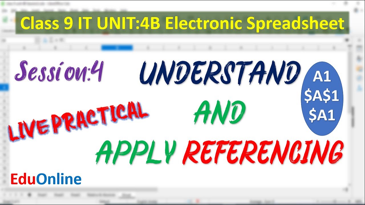 Understand and apply Referencing | Session 4 | Practical Demonstration | Unit 4B | Class 9 I T (402)