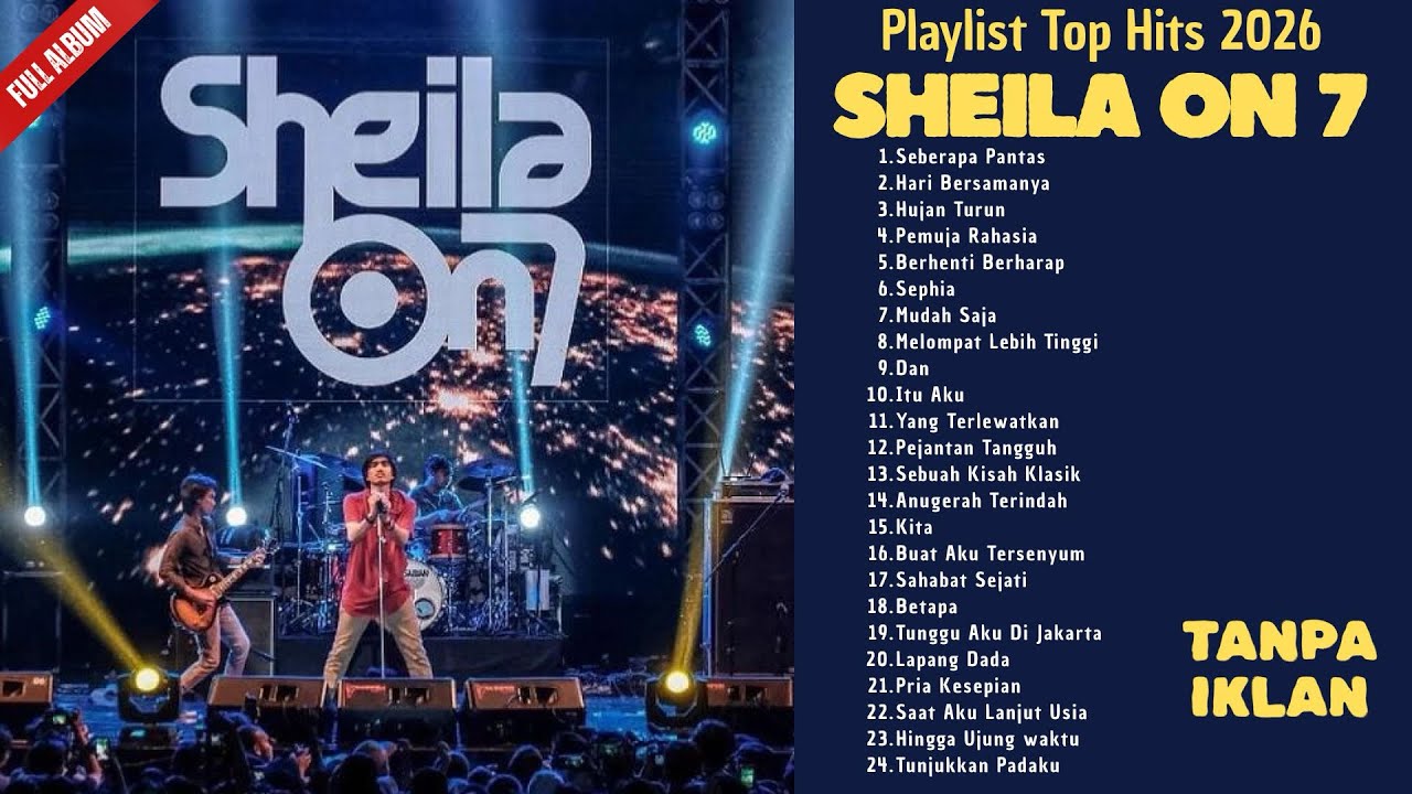 SHEILA ON 7 I FULL ALBUM I PLAYLIST SHEILA ON 7 I TANPA IKLAN I LAGU ENAK DIDENGAR I LAGU GALAU