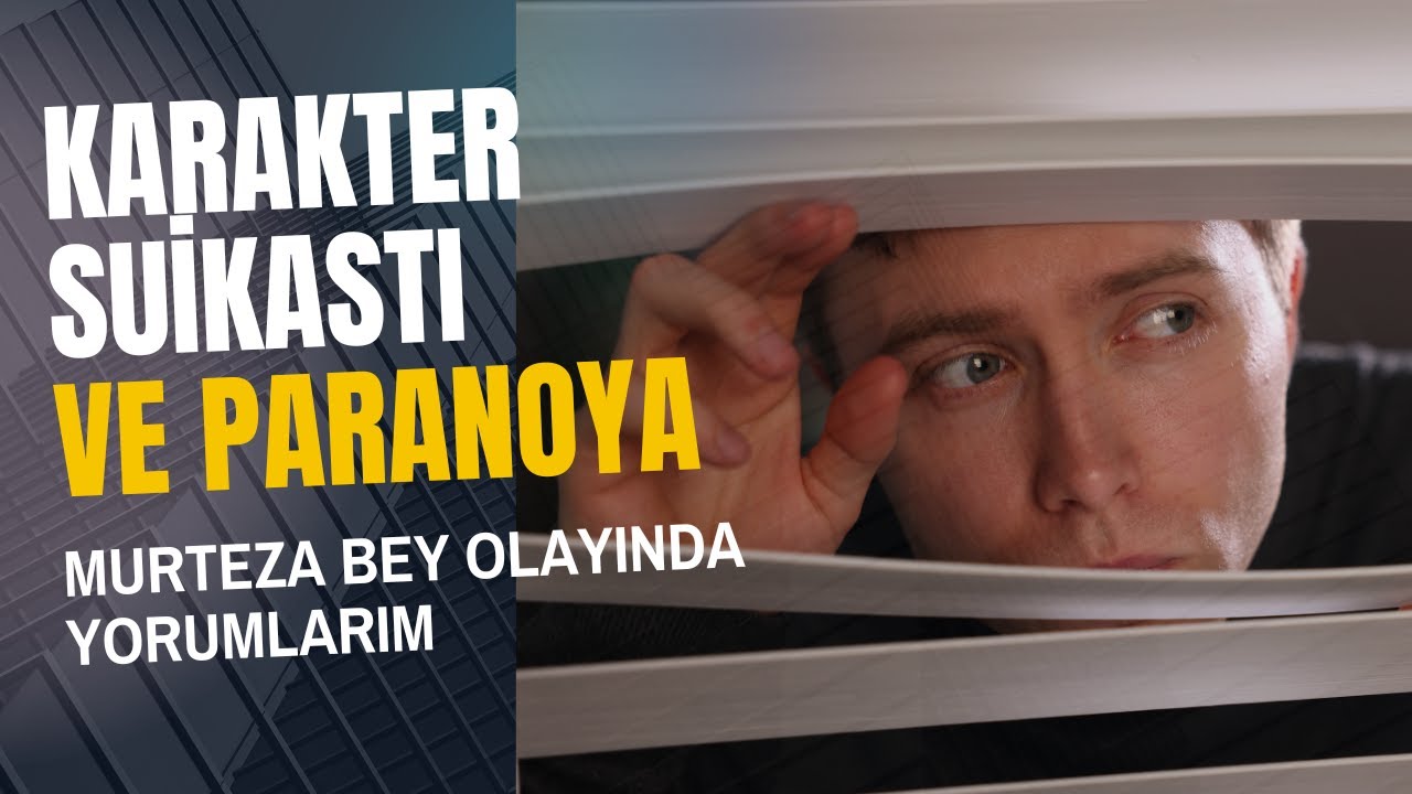 Karakter Suikastı ve Paranoya: Bir Zihniyete Ayna Tutuyoruz