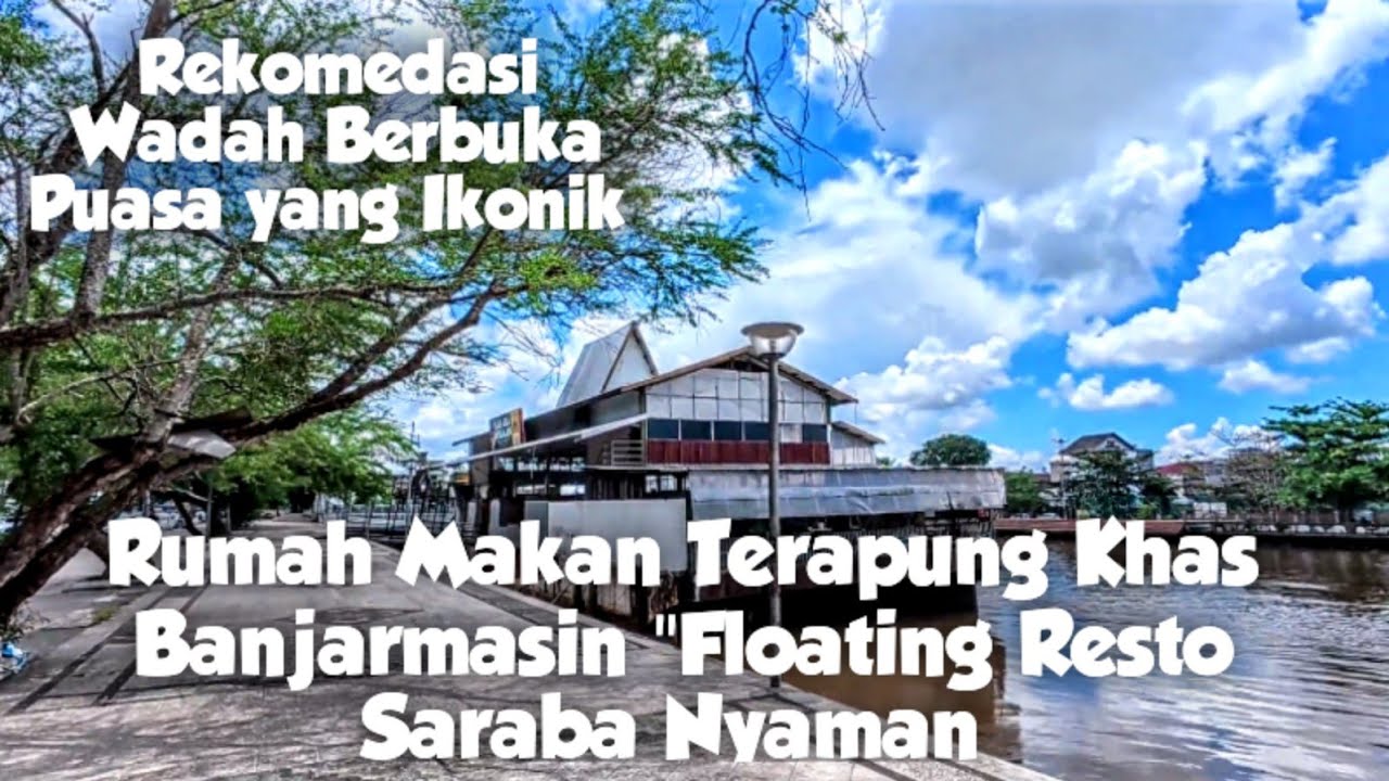 Rekomendasi Wadah berbuka puasa yg Ikonik di kota Banjarmasin 