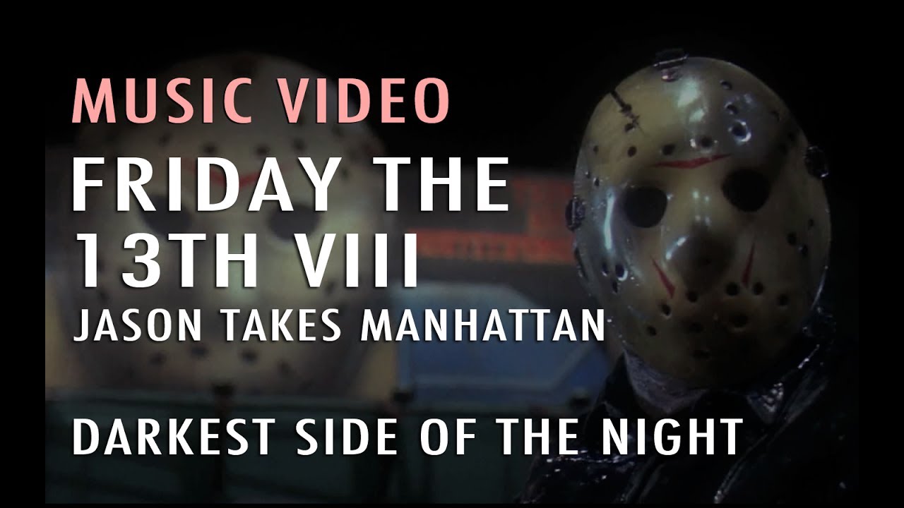 Jason Takes Manhattan - Darkest Side of the Night (Friday the 13th Music Video)