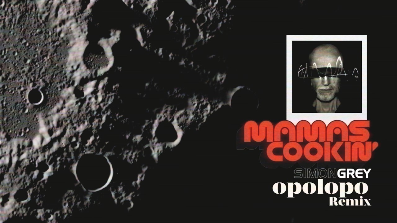 Simon Grey - Mamas Cookin' (Opolopo Remix) [Official Video]