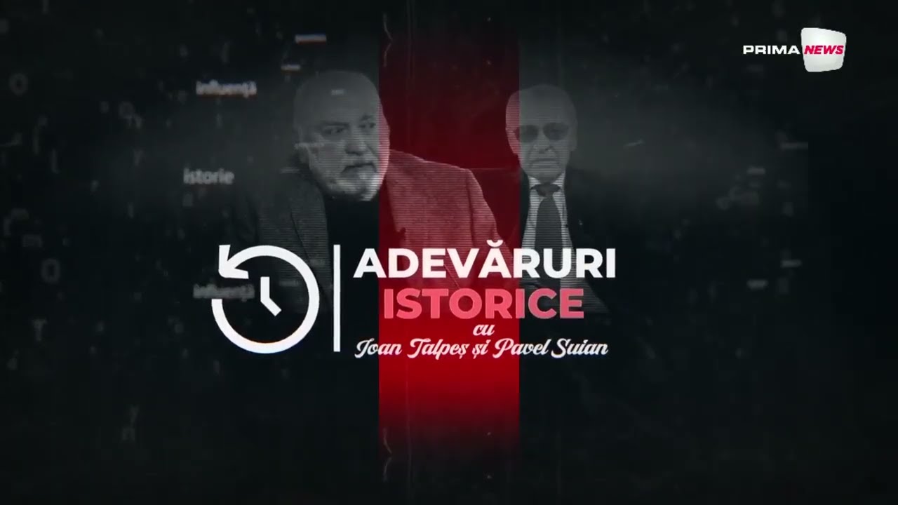 Adevăruri Istorice cu Ioan Talpeș și Pavel Suian  - 12 iulie