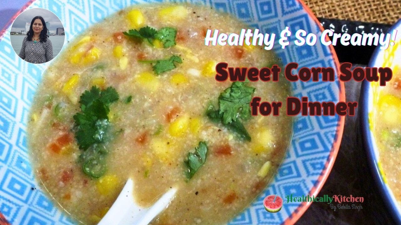 This Sweet Corn Soup Is Perfect for Weight Loss! | No Cream, No Cornflour Recipe