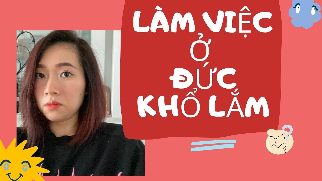 LÀM VIỆC Ở ĐỨC - MÔI TRUỜNG, ĐỒNG NGHIỆP, QUYỀN LỢI  🍦
