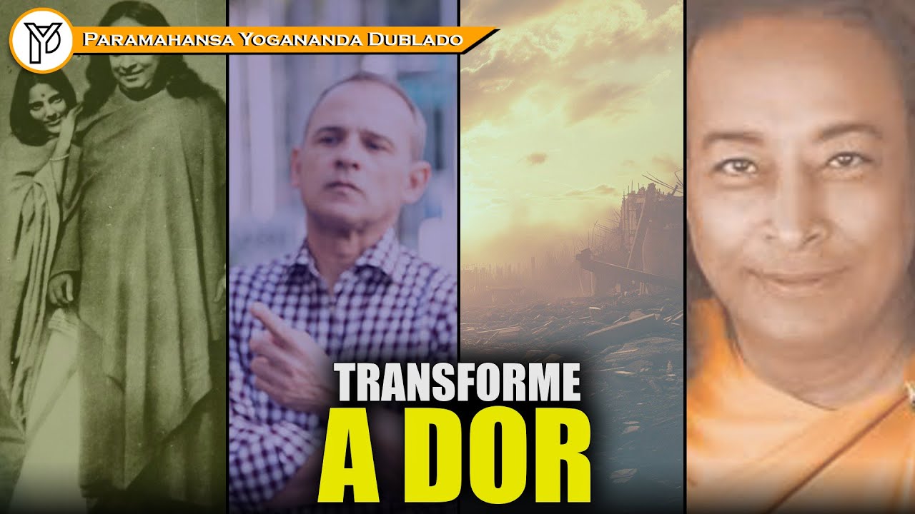 Como transformar dor em paz através da alma , PARAMAHANSA YOGANANDA
