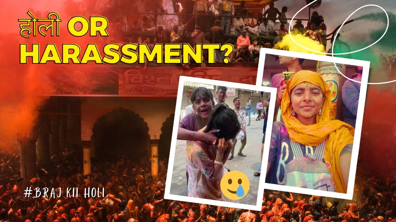 Braj ki Holi | Safety Concerns for Women in Barsana and Nandgaon vs. Vrindavan | 