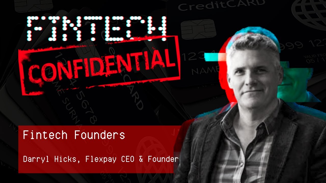 Fintech Founders, Darryl Hicks of Flexpay by Fintech Confidential