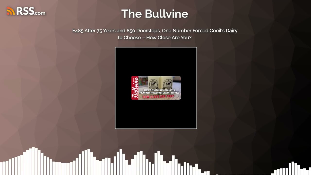E485 After 75 Years and 850 Doorsteps, One Number Forced Cooil’s Dairy to Choose – How Close...