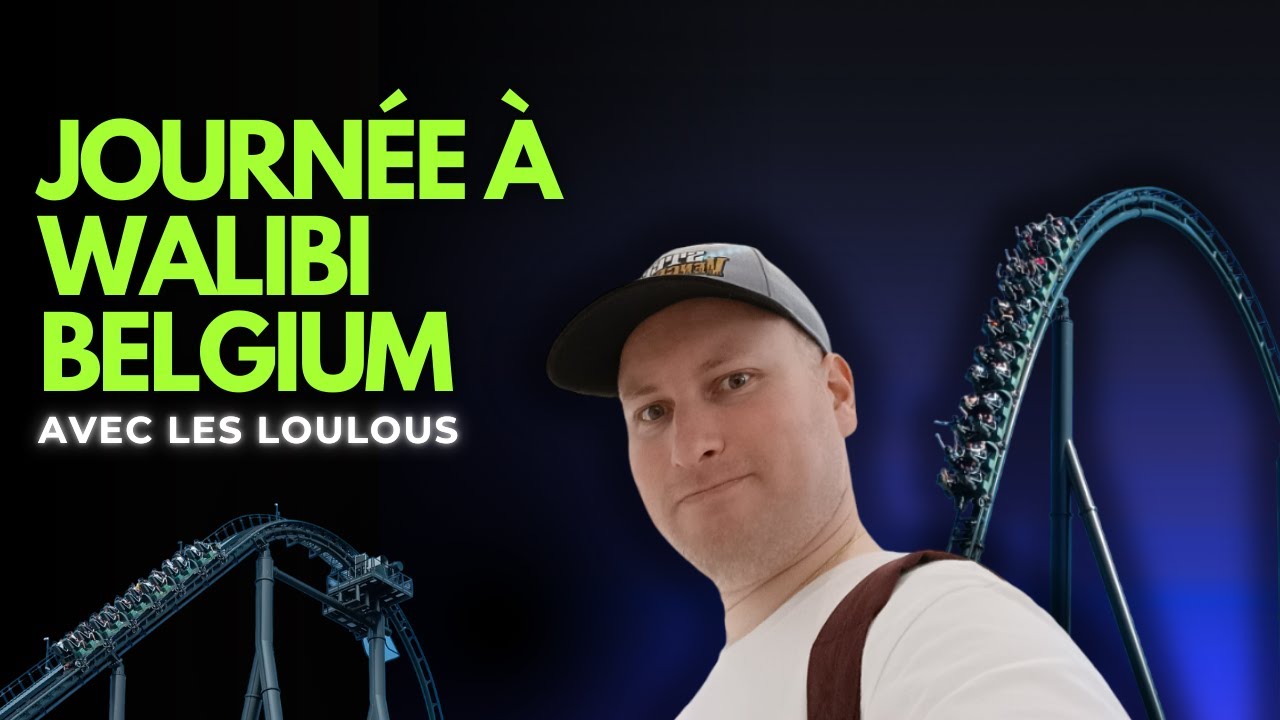 Walibi Belgium avec les loulous !