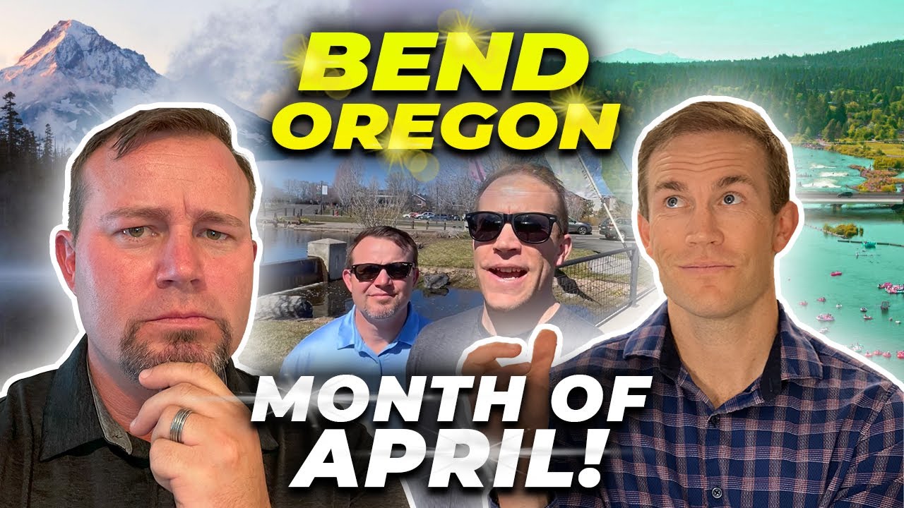 Moving to Bend? Here's What to Expect in April | Real Estate Tips! | Moving To Bend Oregon