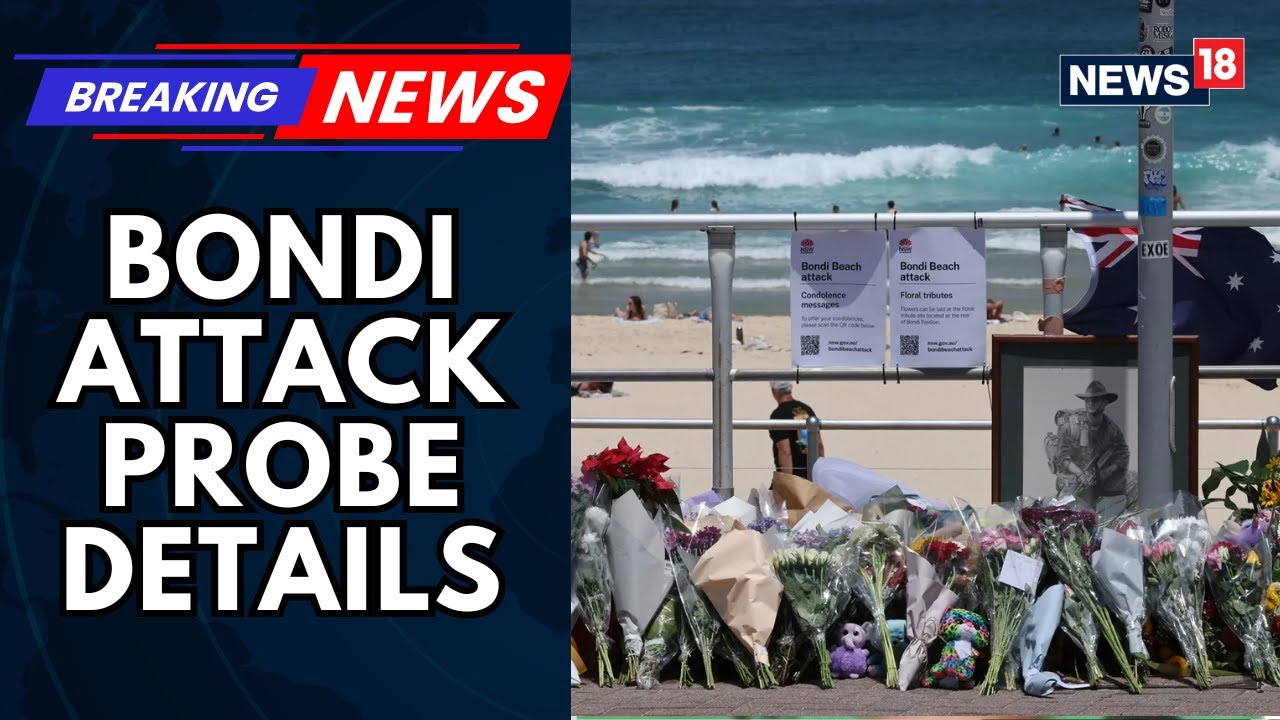 India Set To Formally Join Sydney Investigation Into Bondi Beach Attack | Terrorism | News18