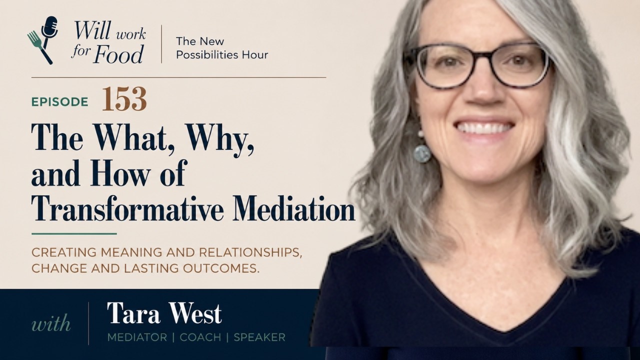 The What, Why, and How of Transformative Mediation with Tara West