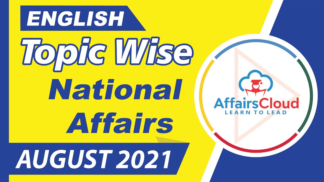 National Affairs August English 2021,Topic-Wise Current Affairs, For All Exams