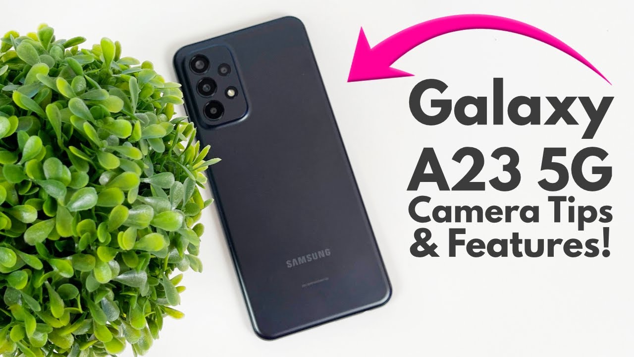 Samsung Galaxy A23 5G — советы и рекомендации по съемке!