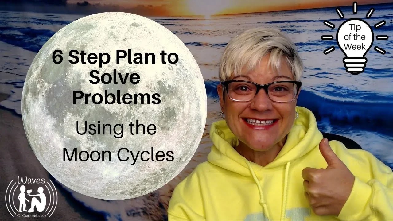 6 Step Plan to Solve Problems Using the Moon Cycles  Astrology Tip of the Week