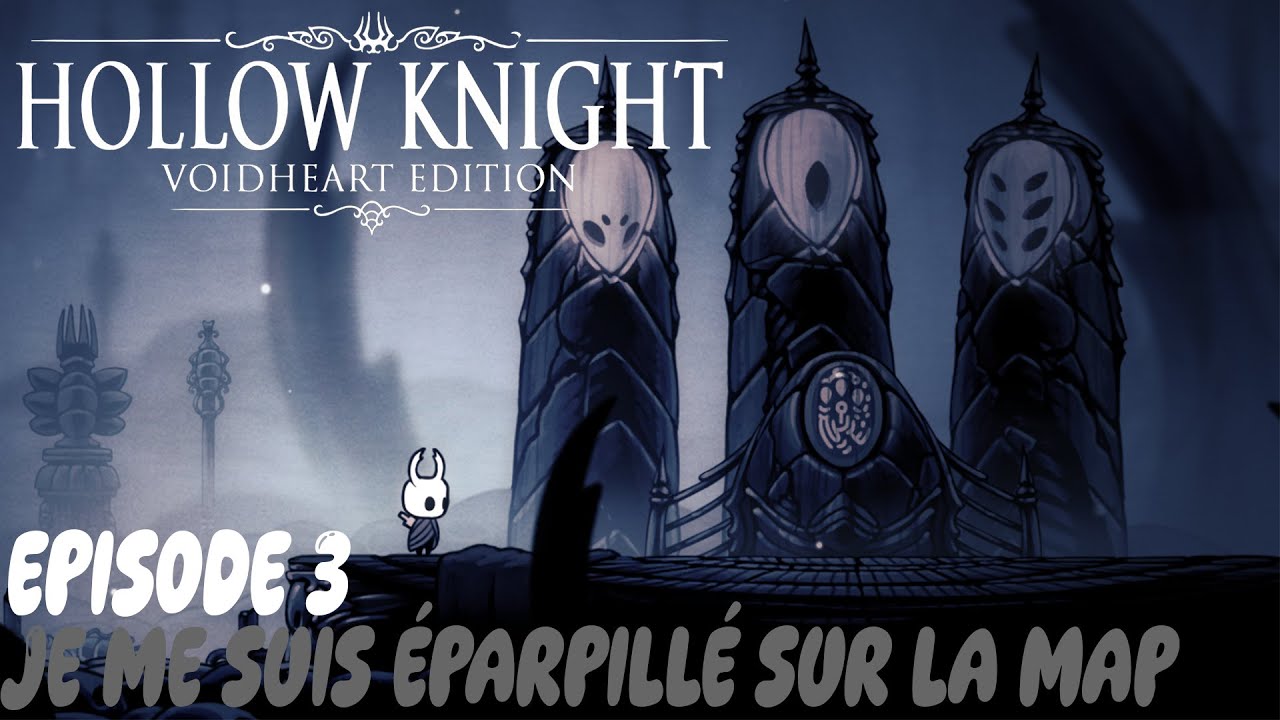 #3 Je me suis éparpillé sur la map - Hollow Knight