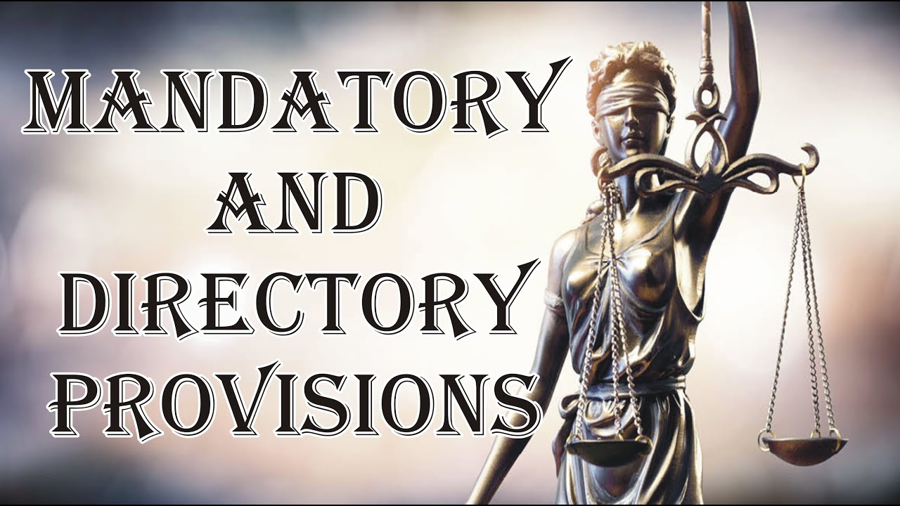 Mandatory and Directory Provisions | Interpretation of Statutes | Law Guru