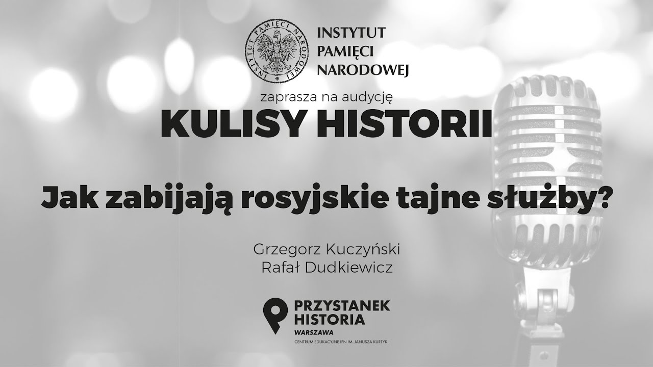 JAK ZABIJAJĄ ROSYJSKIE TAJNE SŁUŻBY? – cykl Kulisy historii odc. 51
