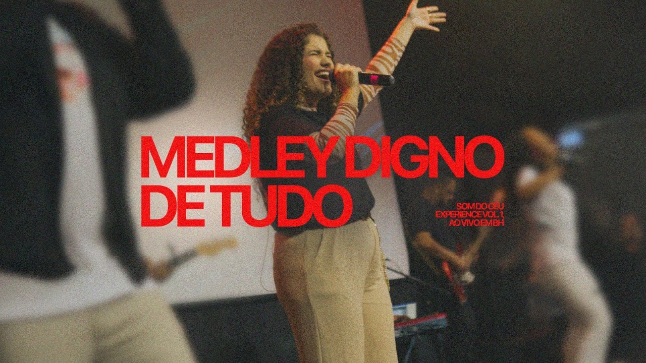 Digno de Tudo / Nada Mais Satisfaz - SOM DO CÉU, Gabi Sampaio, Sarah Lanza