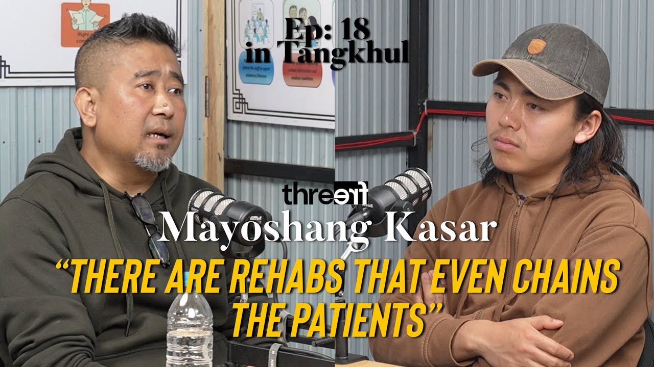 REHAB proprietor/counsellor POV– Nobody wants to be in a Rehab Centre - Mayoshang Kasar | Episode 18