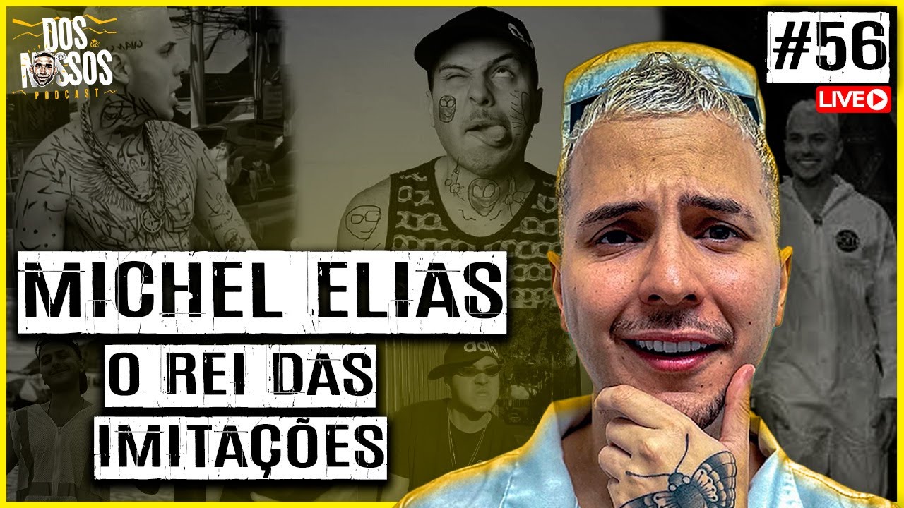MICHEL ELIAS - EP#56 - DOS NOSSOS PODCAST