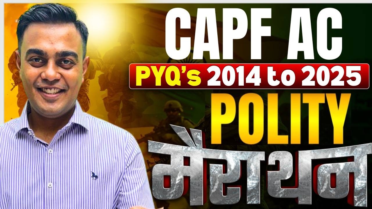CAPF Polity PYQs 2014&ndash;2025 Marathon | Complete Previous Year Questions Analysis