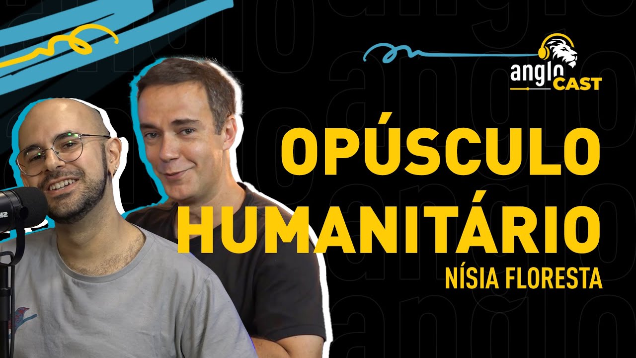 Opúsculo Humanitário (1853) – Nísia Floresta | Podcast Anglo Ep.3