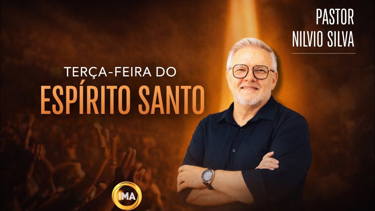 TERÇA - FEIRA DO ESPÍRITO SANTO COM O PASTOR NILVIO