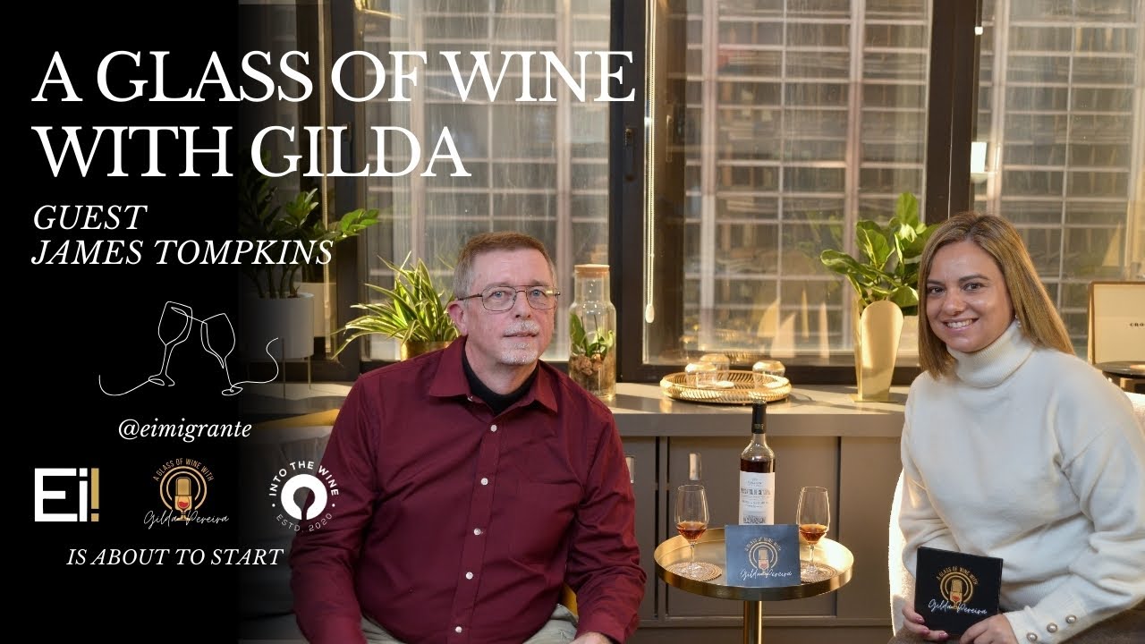 🍷 A Glass of Wine with Gilda Pereira | Episode with James Tompkins