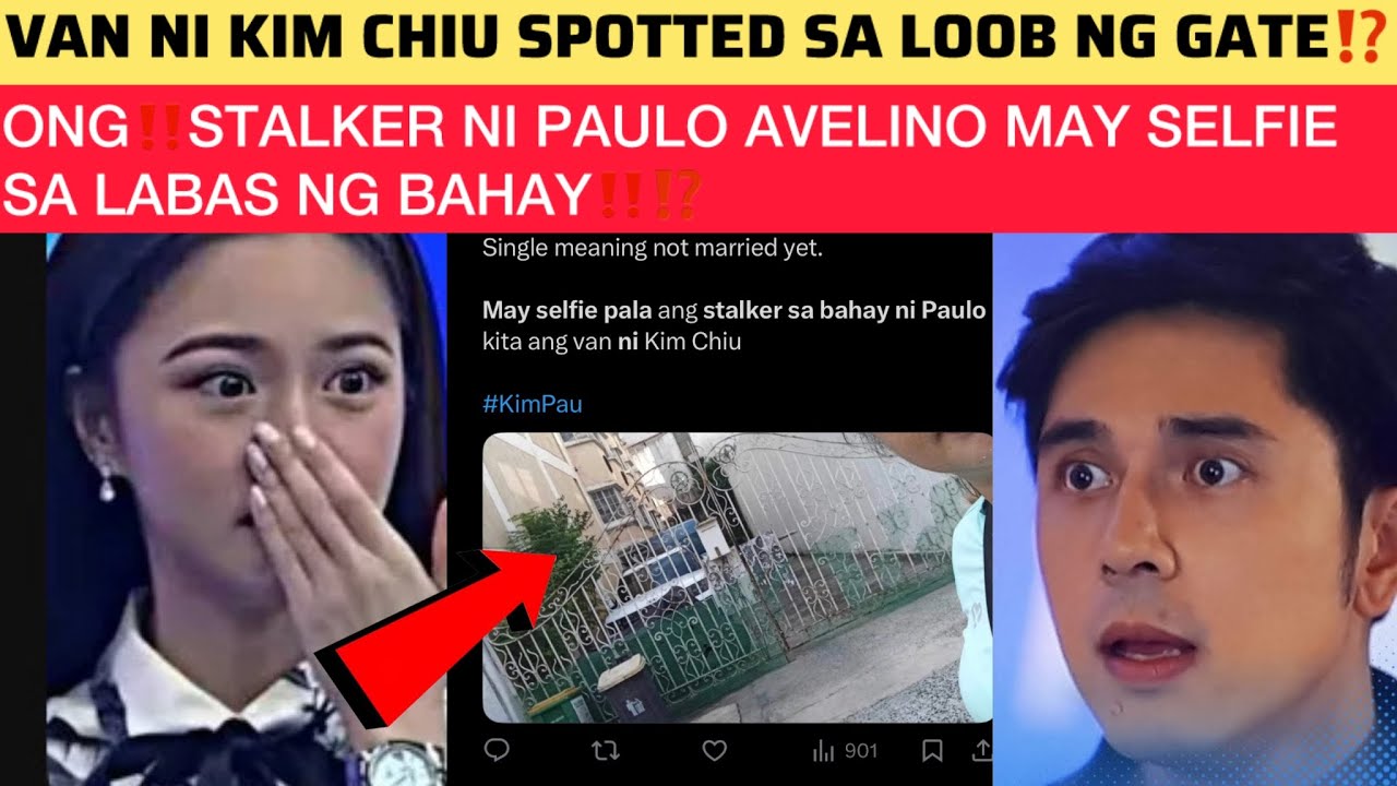 STALKER NI PAULO MAY SELFIE SA LABAS NG BAHAY‼️VAN NI KIM CHIU SPOTTED SA LOOB NG GATE⁉️