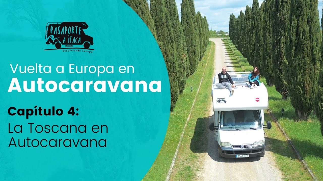 Ruta por Europa en autocaravana | Vuelta a Europa en Autocaravana: Capítulo 4 - La Toscana