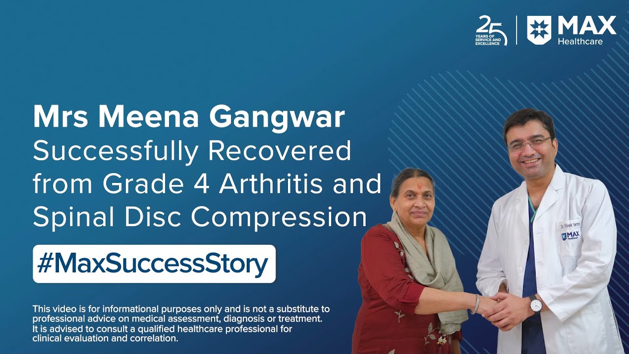 Recovery from Arthritis & Spinal Disc Compression | Patient Success Story | Max Hospital, Vaishali